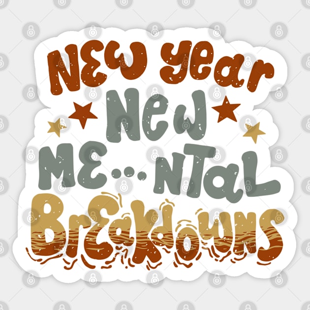 New Year, Same Me: Ready for Mental Breakdowns Sticker by Life2LiveDesign